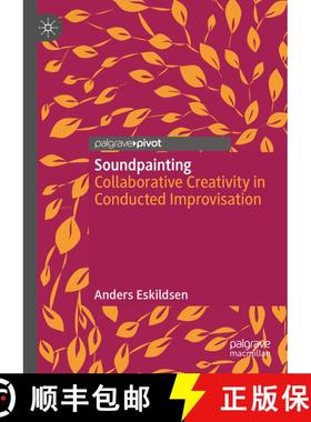 【3-4周达】Soundpainting: Collaborative Creativity in Conducted Improvisation [9789819616893]