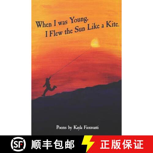 【3-4周达】When I Was Young I Flew the Sun Like a Kite [9780615698618]