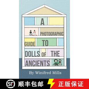【3-4周达】A Photographic Guide to Dolls of the Ancients - Egyptian, Greek, Roman and Coptic Dolls [9781446541760]