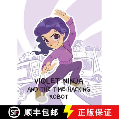 【3-4周达】Violet Ninja and the Time Hacking Robot [9781925807363]
