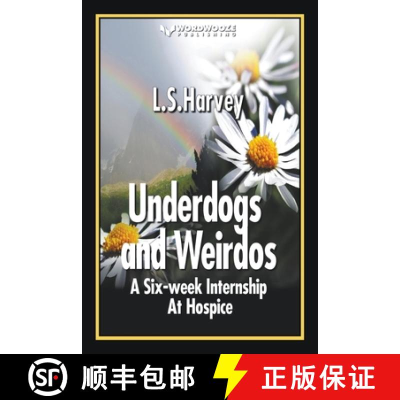 【2-3周达】Underdogs and Weirdos: A Six-week Nursing Internship At Hospice [9798223557531]