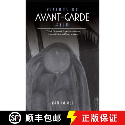 【3-4周达】Visions of Avant-Garde Film: Polish Cinematic Experiments from Expressionism to Constructi... [9780253024022]