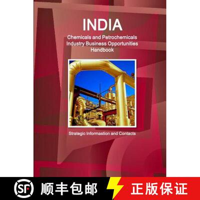 【3-4周达】India Chemicals and Petrochemicals Industry Business Opportunities Handbook - Strategic In... [9781329840768]