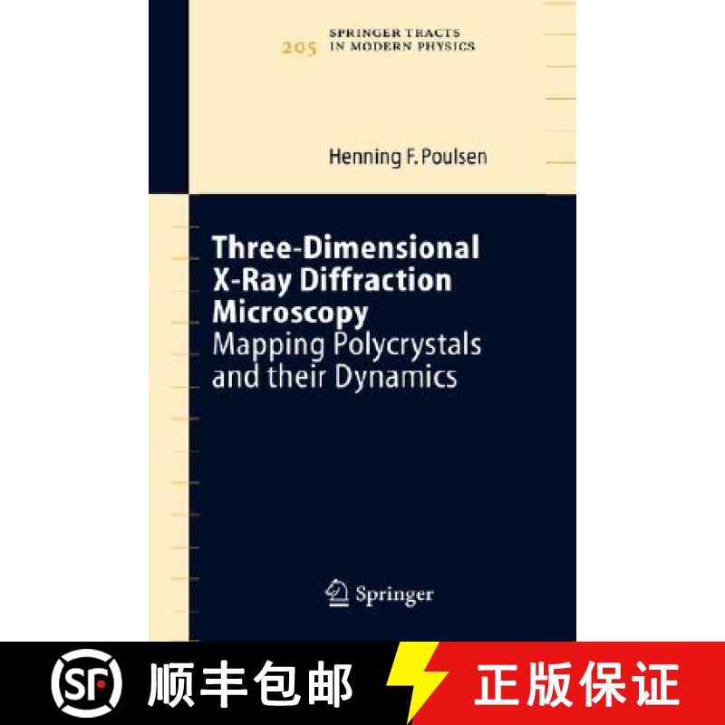 【4周达】Three-Dimensional X-Ray Diffraction Microscopy : Mapping Polycrystals and their Dynamics [9783540223306]