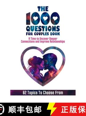 预订 The 1000 Questions for Couples Book: Deep Questions for Couples To Reconnect and Improve Relatio... [9781990709654]