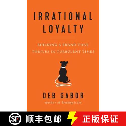 【3-4周达】Irrational Loyalty: Building a Brand That Thrives in Turbulent Times [9781544513621]