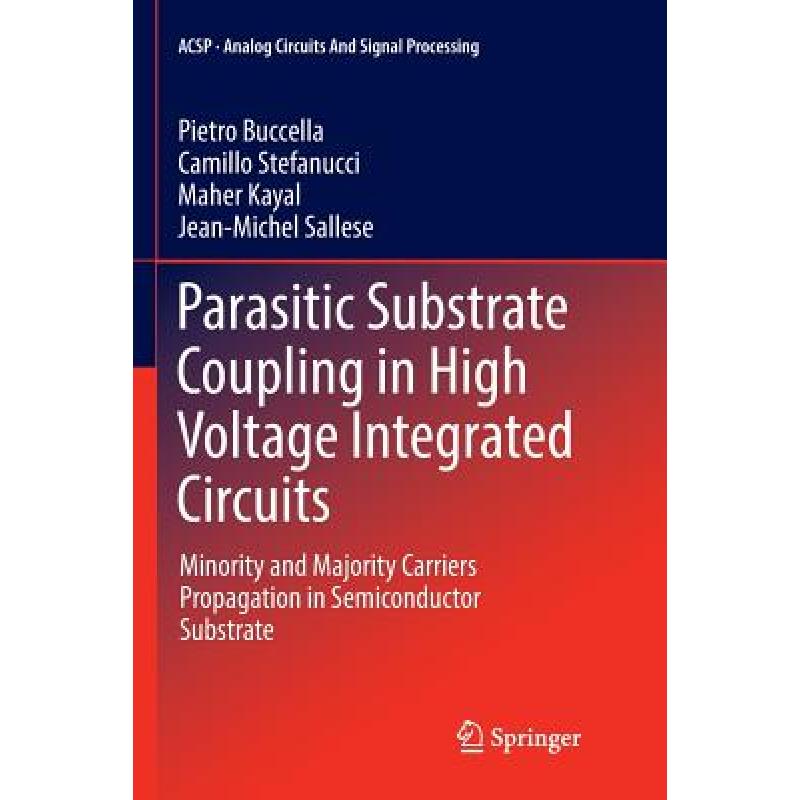 【4周达】Parasitic Substrate Coupling in High Voltage Integrated Circuits : Minority and Majority Car... [9783030089764] 书籍/杂志/报纸 原版其它 原图主图