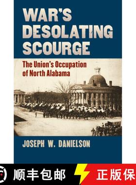预订 War's Desolating Scourge: The Union's Occupation of North Alabama [9780700618446]