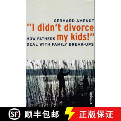 预订 I Didn`t Divorce My Kids! – How Fathers Deal With Family Break–ups [9783593385464]