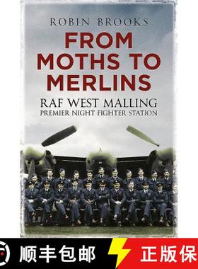 【3-4周达】From Moths to Merlins: RAF West Malling Airfield: Premier Night Fighter Station [9781781553350]