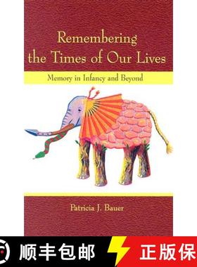 【3-4周达】Remembering the Times of Our Lives: Memory in Infancy and Beyond [9780805840407]