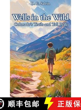 预订 Wells in the Wild: Colorado's Trails and Tall Peaks [9798218431907]