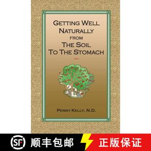 【3-4周达】Getting Well Naturally from The Soil to The Stomach: Understanding the Connection Between ... [9780985748098]
