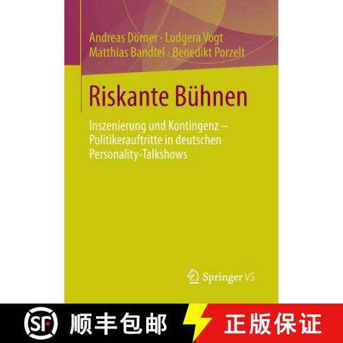 【3-4周达】Riskante Bühnen : Inszenierung und Kontingenz - Politikerauftritte in deutschen Personali... [9783658075514]