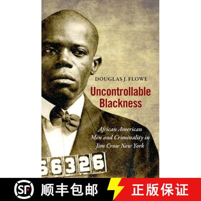 预订 Uncontrollable Blackness – African American Men and Criminality in Jim Crow New York [9781469655734]