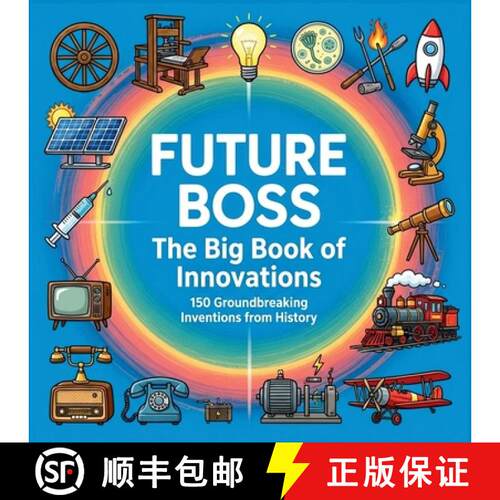 【3-4周达】Future Boss, The Big Book of Innovations: 150 Groundbreaking Inventions from History to In... [9789153501367]
