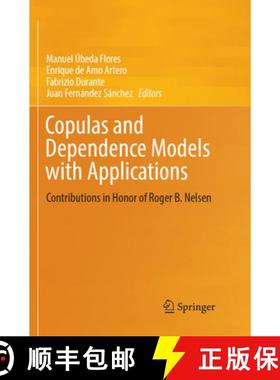 【3-4周达】Copulas and Dependence Models with Applications: Contributions in Honor of Roger B. Nelsen [9783319877501]