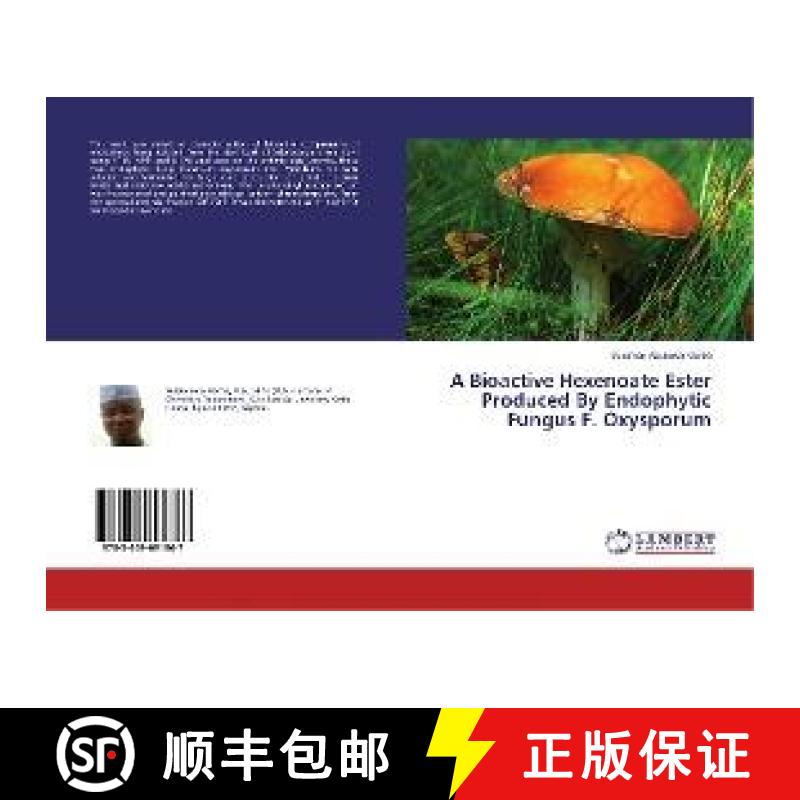 预订 A Bioactive Hexenoate Ester Produced By Endophytic Fungus F. Oxysporum [9783659691867]