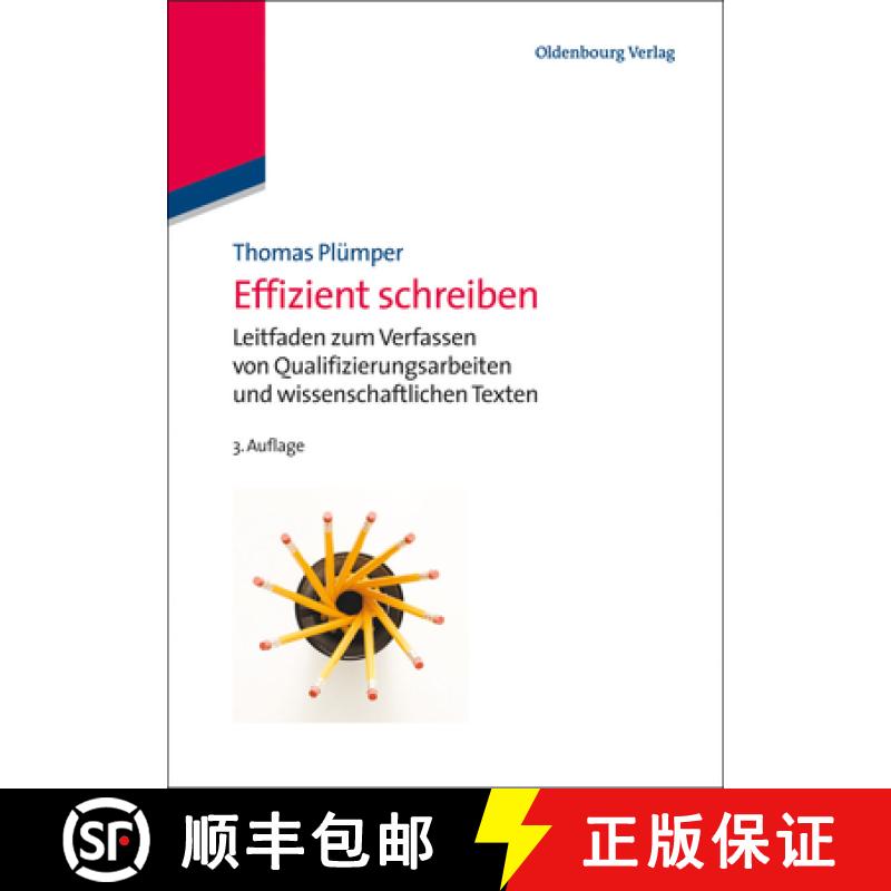 【3-4周达】Effizient Schreiben: Leitfaden Zum Verfassen Von Qualifizierungsarbeiten Und Wissenschaftl... [9783486713657]
