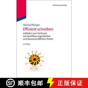 【3-4周达】Effizient Schreiben: Leitfaden Zum Verfassen Von Qualifizierungsarbeiten Und Wissenschaftl... [9783486713657]