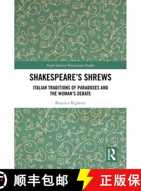 【3-4周达】Shakespeare's Shrews: Italian Traditions of Paradoxes and the Woman's Debate [9781032688848]
