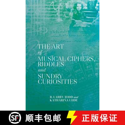 【3-4周达】The Art of Musical Ciphers, Riddles and Sundry Curiosities [9781837653041]
