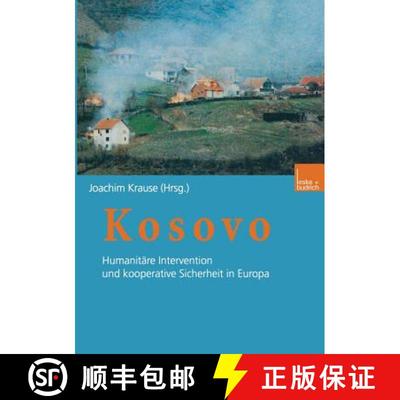 【3-4周达】Kosovo: Humanitäre Intervention und kooperative Sicherheit in Europa [9783810028778]