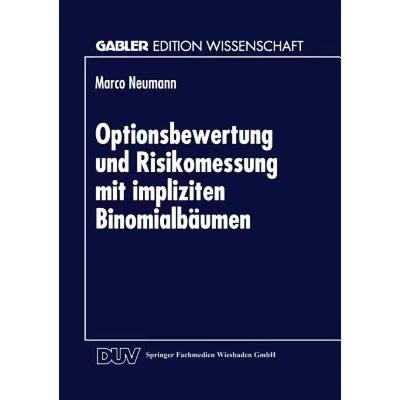 【4周达】Optionsbewertung Und Risikomessung Mit Impliziten Binomialbäumen [9783824469635]