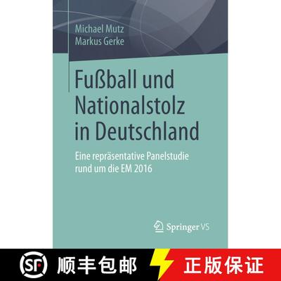 【3-4周达】Fußball und Nationalstolz in Deutschland: Eine repräsentative Panelstudie rund um die EM... [9783658223854]