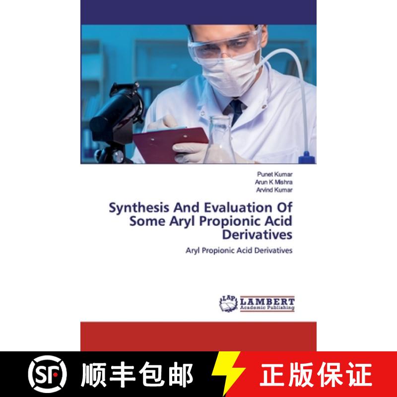 预订 Synthesis And Evaluation Of Some Aryl Propionic Acid Derivatives [9786202557078]