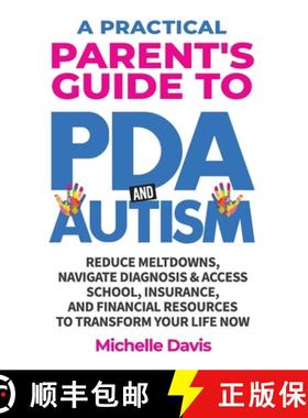 【3-4周达】A Practical Parent's Guide to PDA and Autism: Reduce Meltdowns, Navigate Diagnosis & Acces... [9798992703320]