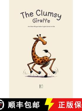 【3-4周达】The Clumsy Giraffe And Other Bilingual Italian-English Stories for Kids [9798227083913]