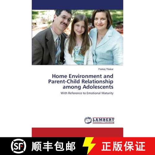 预订 Home Environment and Parent-Child Relationship among Adolescents: With Reference to Emotional Ma... [9783659781339]