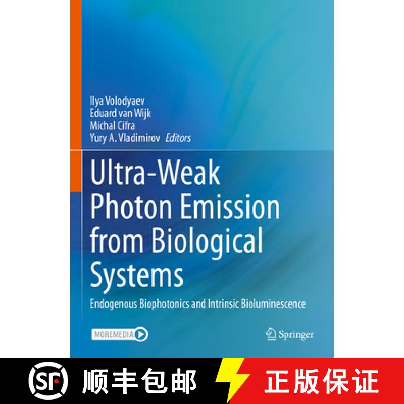【3-4周达】Ultra-Weak Photon Emission from Biological Systems: Endogenous Biophotonics and Intrinsic ... [9783031390777]