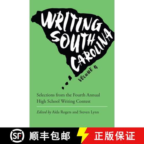 【3-4周达】Writing South Carolina: Selections from the Fourth Annual High School Writing Contest [9781611179989]