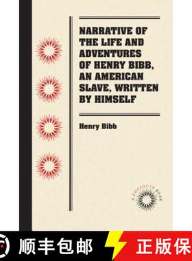 预订 Narrative of the Life and Adventures of Henry Bibb, an American Slave, Written by Himself [9781469647586]