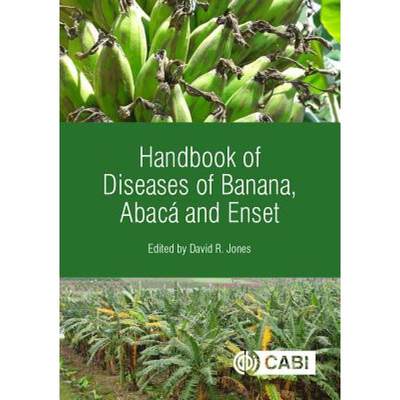 【4周达】Handbook of Diseases of Banana, Abacá and Enset [9781780647197]