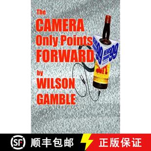 【3-4周达】The Camera Only Points Forward: A novel of television news, and stuff [9780989436014]
