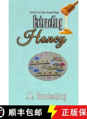 预订 Extracting Honey: Book 3 in Honey Saga [9780998802442]