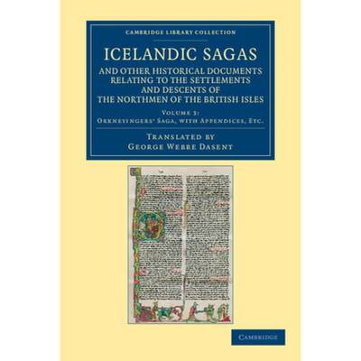 【4周达】Icelandic Sagas and Other Historical Documents Relating to the Settlements and Descents of t... [9781108052481]