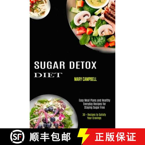 【3-4周达】Sugar Detox Diet: Easy Meal Plans and Healthy Everyday Recipes for Staying Sugar Free (30 ... [9781990169885]