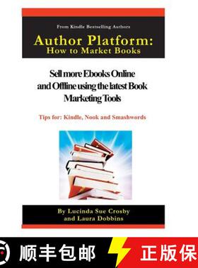 【3-4周达】Author Platform: How to Market Your Book: Sell More eBooks Online and Offline with Book Pr... [9780996089883]
