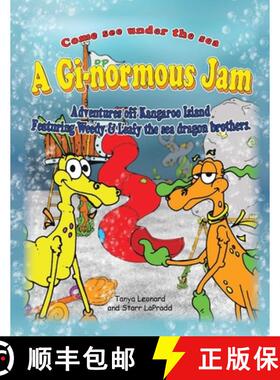 【3-4周达】A Gi-normous Jam - Adventures of Kangaroo Island Featuring Weedy & Leafy the sea dragon br... [9781489752031]