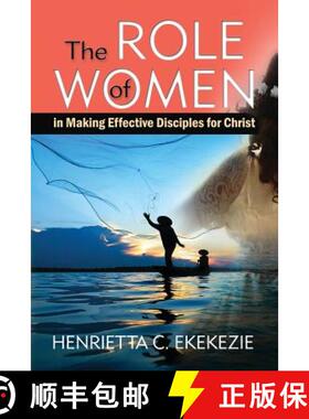 预订 The ROLE of WOMEN: in Making Effective Disciples for Christ [9781732159709]