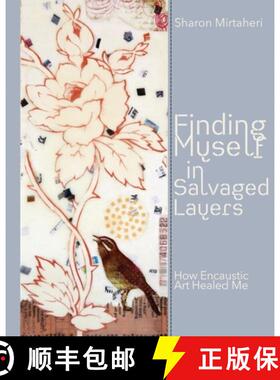 【3-4周达】Finding Myself in Salvaged Layers: How Encaustic Art Healed Me [9781737696308]