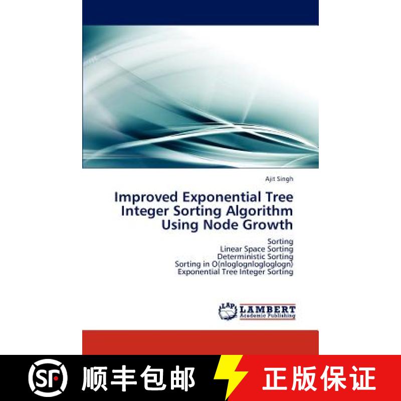 预订 Improved Exponential Tree Integer Sorting Algorithm Using Node Growth [9783848415953]