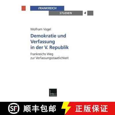 【3-4周达】Demokratie und Verfassung in der V. Republik : Frankreichs Weg zur Verfassungsstaatlichkeit [9783810032416]
