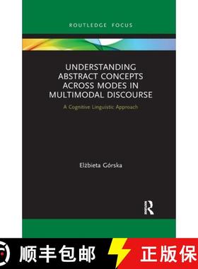 【3-4周达】Understanding Abstract Concepts across Modes in Multimodal Discourse: A Cognitive Linguist... [9780367787745]