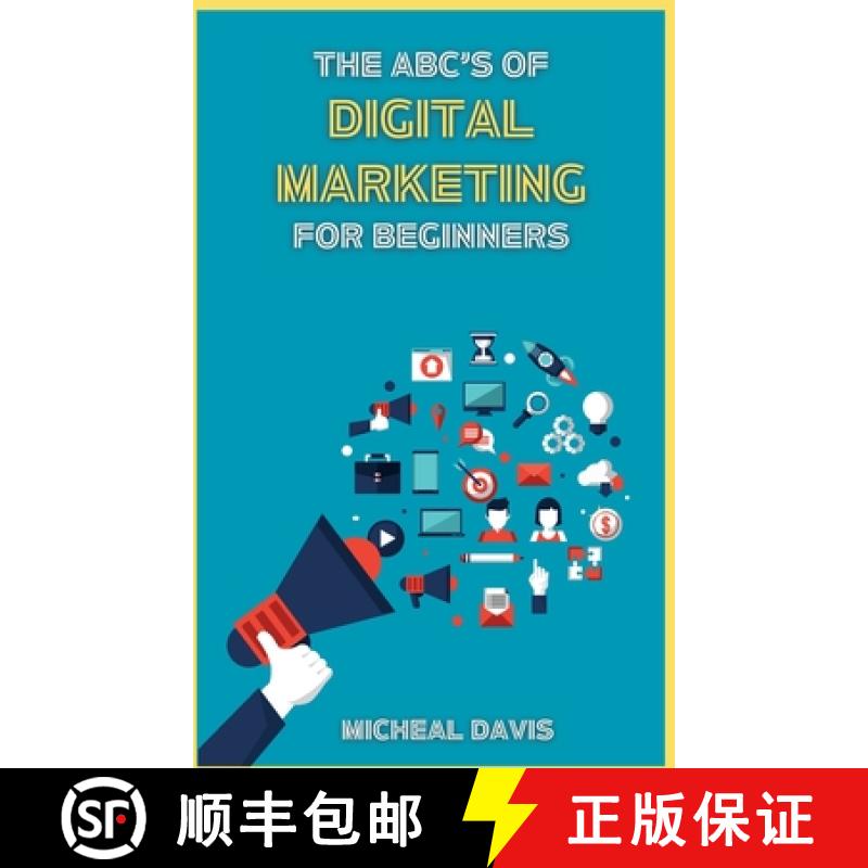【3-4周达】The ABC's of Digital Marketing for Beginners: How to Improve your Digital Marketing Skills... [9781803604183]
