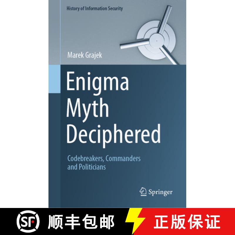 【3-4周达】Enigma Myth Deciphered : Codebreakers, Commanders and Politicians [9783031654749]